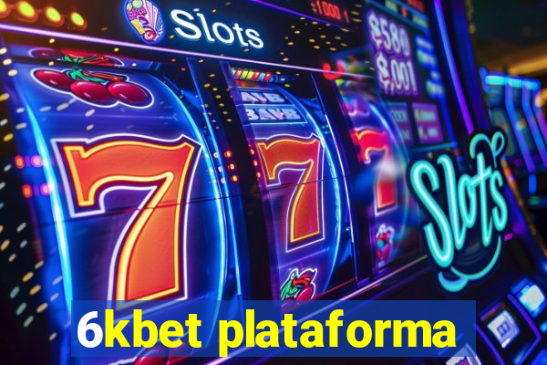 6kbet plataforma